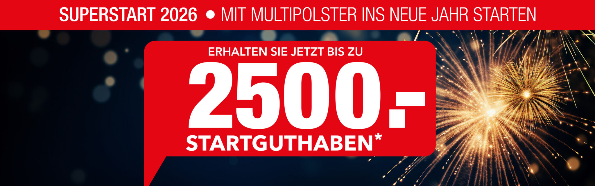 Superstart 2026 bei Multipolster - sparen Sie bis zu 2500 € beim Neukauf